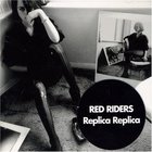 Red Riders - Replica Replica