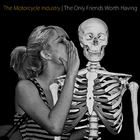 The Motorcycle Industry - The Only Friends Worth Having (EP)