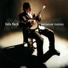 Bela Fleck - Perpetual Motion