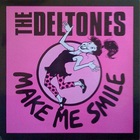 The Deltones - Make Me Smile (VLS)