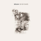 Bonjah - Go Go Chaos