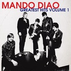 Mando Diao - Greatest Hits Vol. 1