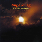 Superdrag - In The Valley Of Dying Stars (Japan Edition)