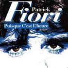 Patrick Fiori - Puisque C'est L'heur