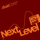 Dual Core - Next Level