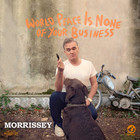 Morrissey - World Peace Is None Of Your Business (Deluxe Edition)