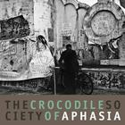 Aphasia - The Crocodile Society Of Aphasia