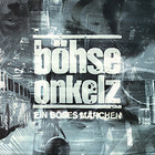 Böhse Onkelz - Ein Boses Marchen