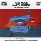 Mike Nock - The Waiting Game (With Marty Ehrlich)