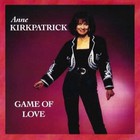 Anne Kirkpatrick - Game Of Love