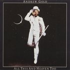 Andrew Gold - All This And Heaven Too (Remastered 2001)