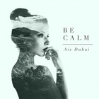 Air Dubai - Be Calm