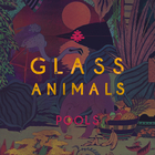 Glass Animals - Pools (CDS)