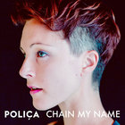 Polica - Chain My Name (CDS)