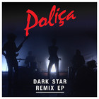 Polica - Dark Star: Remixes (EP)