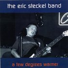Eric Steckel Band - A Few Degrees Warmer