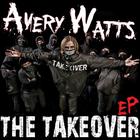 Avery Watts - The Takeover (EP)