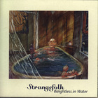 Strangefolk - Weightless In Water