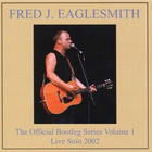 Fred Eaglesmith - The Official Bootleg Series Volume 1 CD1
