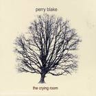 Perry Blake - The Crying Room