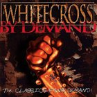 Whitecross - By Demand