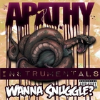 Apathy - Wanna Snuggle? (Instrumentals)