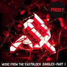 Proxy - Music From The Eastblock Jungles (Pt. 1)