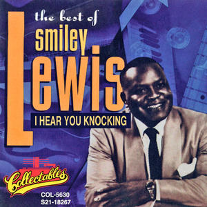 The Best Of Smiley Lewis: I Hear You Knocking