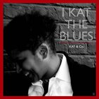 I Kat The Blues