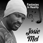 Josie Mel - Fantasies In Reality