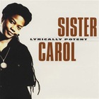 Sister Carol - Lyrically Potent