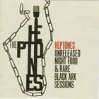 The Heptones - Unreleased Night Food & Rare Black Ark Sessions