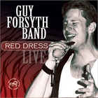 Guy Forsyth Band - Red Dress: Live