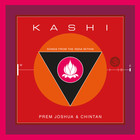 Prem Joshua & Chintan - Kashi: Songs From The India Within