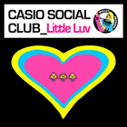 Casio Social Club - Little Luv (MCD)