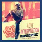 Urban Mystic - Love Intervention
