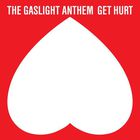 The Gaslight Anthem - Get Hurt (Deluxe Edition)