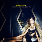 Bebe Rexha - I Can't Stop Drinking About You (CDS)