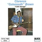 Clarence "Gatemouth" Brown - Cold Storage (Vinyl)