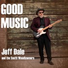 Jeff Dale & The South Woodlawners - Good Music