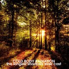 Cold Body Radiation - The Longest Shadows Ever Cast (EP)