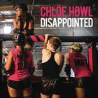 Chlöe Howl - Disappointed (CDS)