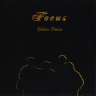 Focus - Golden Oldies