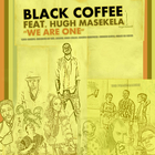 Black Coffee - We Are One (With Hugh Masekela)