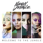 Neon Jungle - Welcome To The Jungle (Deluxe Edition)