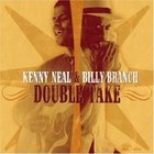 Kenny Neal - Double Take (With Billy Branch)