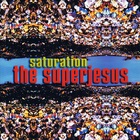 The Superjesus - Saturation (CDS)