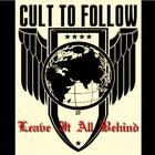 Cult To Follow - Leave It All Behind (CDS)