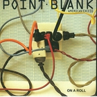 Point Blank - American Excess / On A Roll