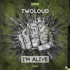 Twoloud - I'm Alive (CDS)